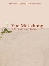 Yue Mei-zhong: Collected Case Studies岳美中医案集