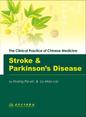 The Clinical Practice of Chinese Medicine: Stroke & Parkinsons Disease