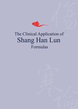 The Clinical Application of Shang Han Lun Formulas伤寒实践论