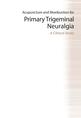 Acupuncture and Moxibustion for Primary Trigeminal Neuralgia, A clinical Series