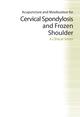 Acupuncture and Moxibustion for Cervical Spondylosis and Frozen Shoulder