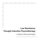 Low Resistance Thought Induction Psychotherapy—A Guide to Theory and Practice