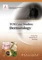 TCM Case Studies: Dermatology中医病案教育系列：皮肤病